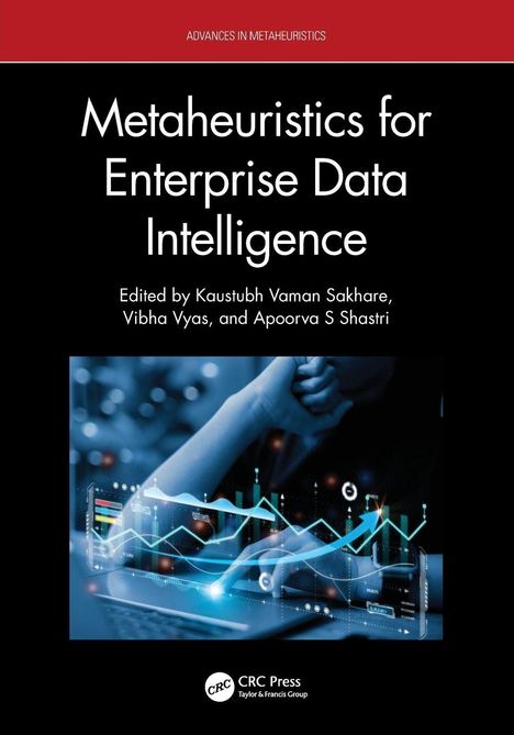 Titel: Metaheuristics for Enterprise Data Intelligence. Untertitel: Edited by Kaustubh Vaman Sakhare, Vibha Vyas, Apoorva S Shastri. Eine Person arbeitet mit Datenvisualisierungen auf einem Laptop. CRC Press Logo unten.