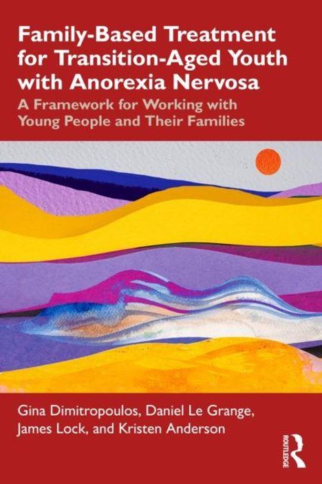 Text: "Family-Based Treatment for Transition-Aged Youth with Anorexia Nervosa." Illustration: Bunte, abstrakte Landschaft.