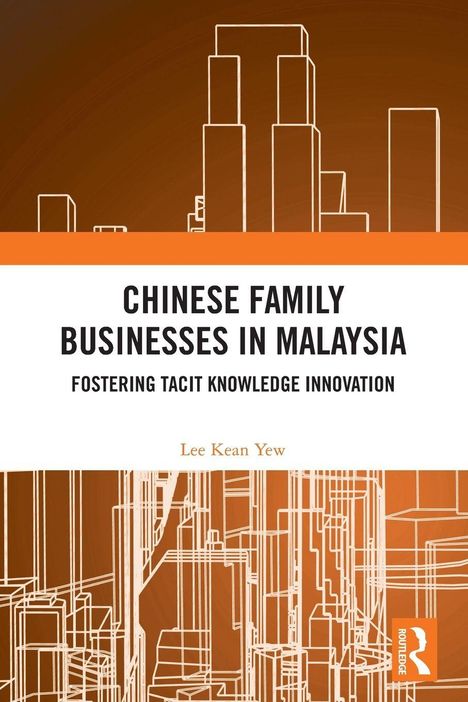 "Chinese Family Businesses in Malaysia: Fostering Tacit Knowledge Innovation" von Lee Kean Yew. Skizze von Hochhäusern.