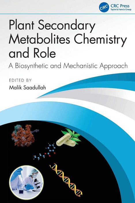 Text: Plant Secondary Metabolites Chemistry and Role; Edited by Malik Saadullah. Bild: Moleküle, DNA-Strang, Forscher.
