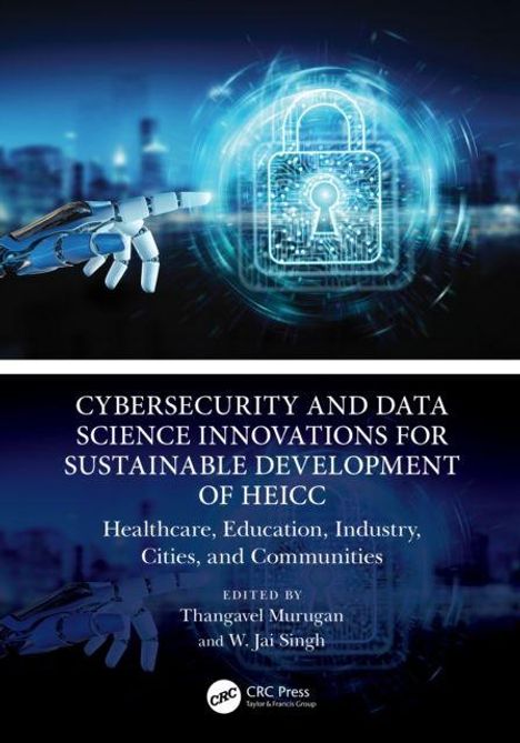 Titel: Cybersecurity and Data Science Innovations for Sustainable Development of HEICC. Oben: Digitale Hand und Schloss.