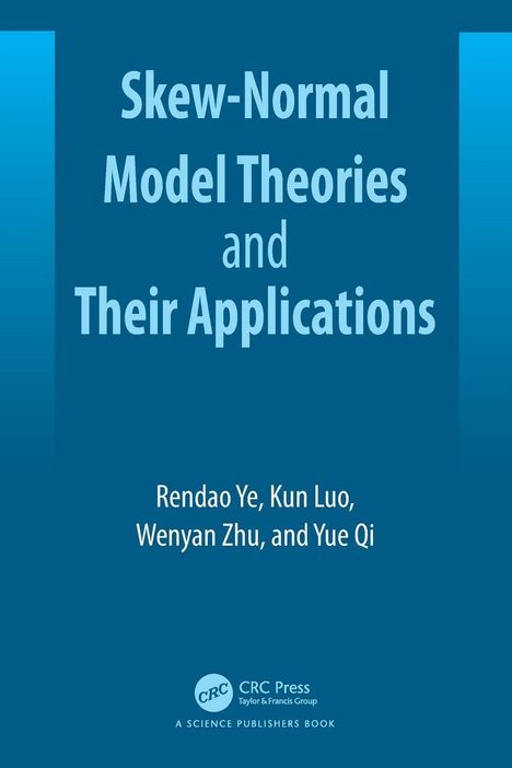Buchtitel: "Skew-Normal Model Theories and Their Applications". Autoren: Rendao Ye, Kun Luo, Wenyan Zhu, Yue Qi.