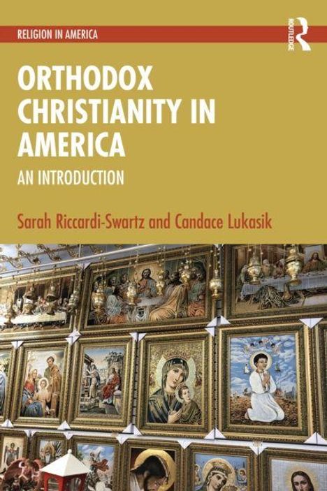 "Orthodox Christianity in America: An Introduction" von Sarah Riccardi-Swartz und Candace Lukasik; Ikonen an einer Wand.