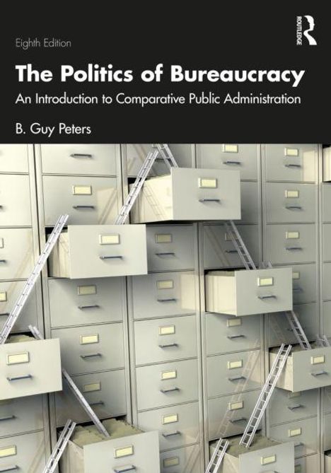 Text: "The Politics of Bureaucracy: An Introduction to Comparative Public Administration, B. Guy Peters." Hintergrund: Offene Aktenschränke mit Leitern.