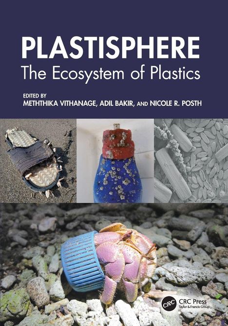 Text: "PLASTISPHERE The Ecosystem of Plastics Edited by Meththika Vithanage, Adil Bakir, and Nicole R. Posth."  
Fotos: Plastik mit Seepocken besetzt und Einsiedlerkrebs mit Plastikgehäuse.