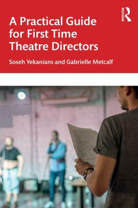 „A Practical Guide for First Time Theatre Directors“ von Soseh Yekanian und Gabrielle Metcalf. Eine Probe mit Schauspielern.
