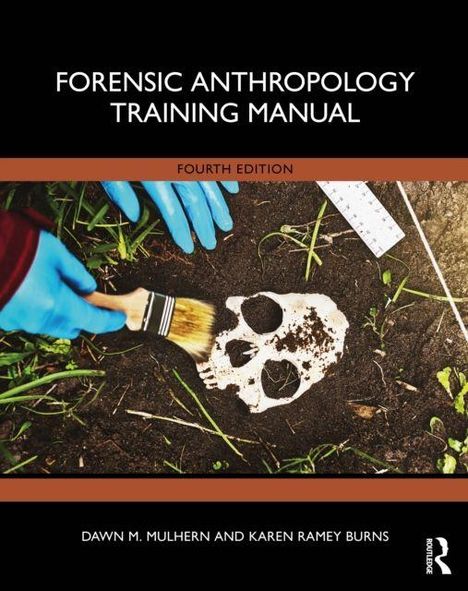 Oben steht "Forensic Anthropology Training Manual", darunter "Fourth Edition". Bild: Handschuhe, Pinsel, Schädel im Erdreich.