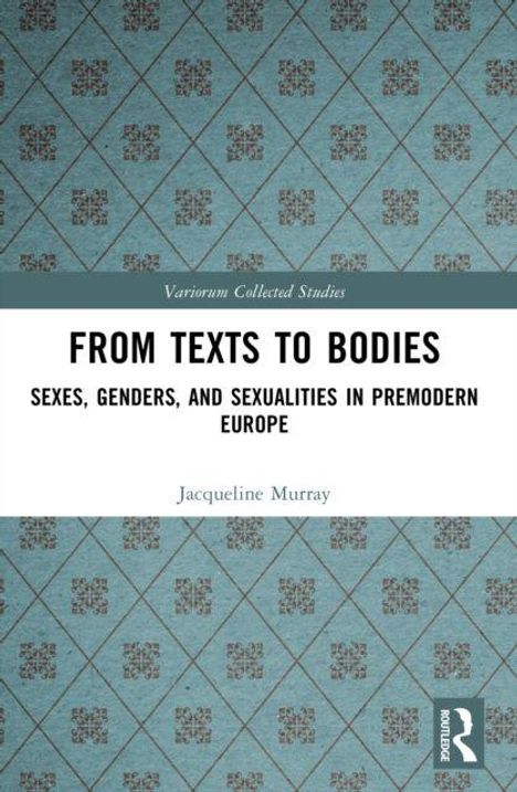 „From Texts to Bodies: Sexes, Genders, and Sexualities in Premodern Europe“ von Jacqueline Murray. Hintergrund: geometrisches Muster.
