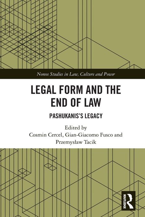 Titel: "Legal Form and the End of Law: Pashukanis’s Legacy." Herausgeber: Cercel, Fusco, Tacik. Geometrische Muster.