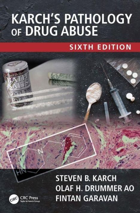 Titel: "KARCH'S PATHOLOGY OF DRUG ABUSE, SIXTH EDITION". Autoren: Steven B. Karch, Olaf H. Drummer AO, Fintan Garavan. Abgebildet: Drogeninstrumente.