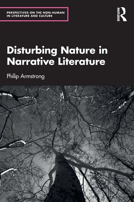 "Disturbing Nature in Narrative Literature" von Philip Armstrong; karger Baum aus der Froschperspektive.