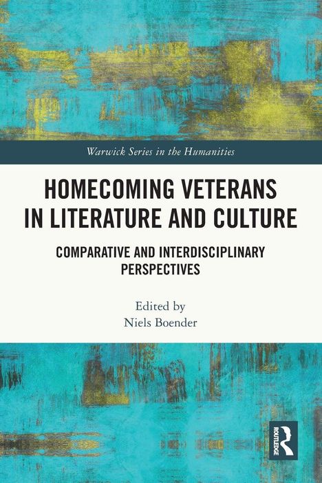 "Homecoming Veterans in Literature and Culture" von Niels Boender, abstrakte türkis-gelbe Malerei im Hintergrund.