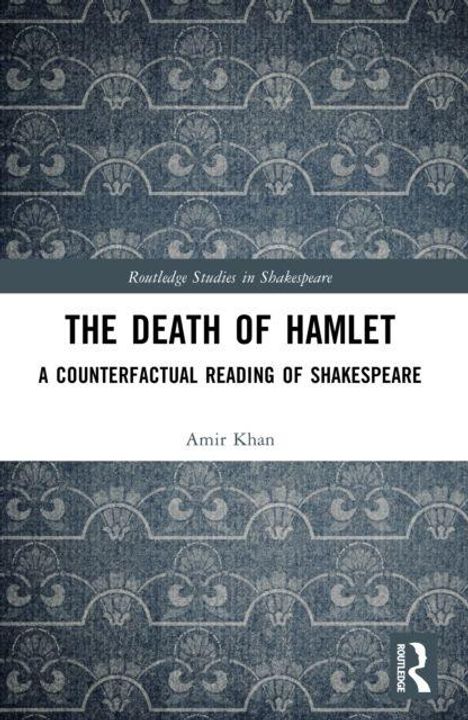 "The Death of Hamlet: A Counterfactual Reading of Shakespeare" von Amir Khan, mit ornamentalem Hintergrund.