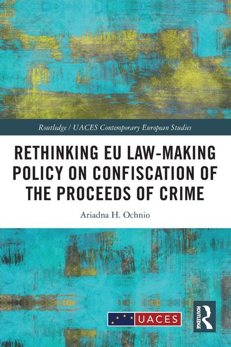Text: "Rethinking EU Law-Making Policy on Confiscation of the Proceeds of Crime, Ariadna H. Ochnio". Abstrakte, gemalte Hintergründe.