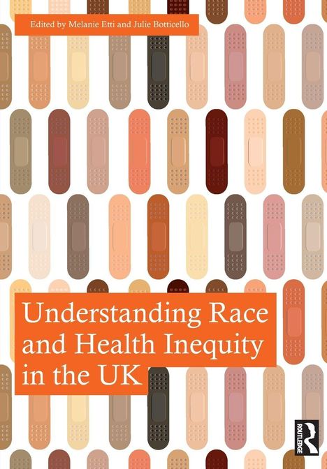 Titel: "Understanding Race and Health Inequity in the UK", Editoren: Melanie Etti, Julie Botticello. Hintergrund: farbige Pflaster.