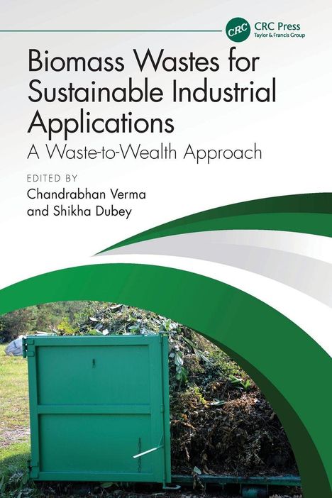 "Biomass Wastes for Sustainable Industrial Applications" von Verma & Dubey. Grünes Müllcontainer-Foto unten.