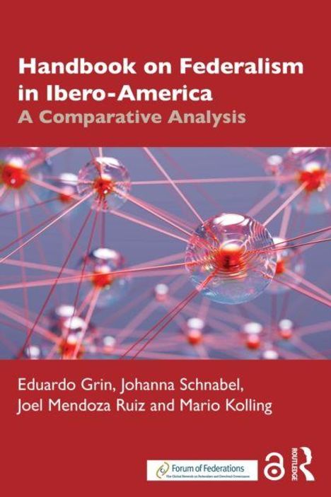 „Handbook on Federalism in Ibero-America: A Comparative Analysis“. Autoren: Eduardo Grin, Johanna Schnabel, Joel Mendoza Ruiz und Mario Kolling. Illustration mit roten Kugeln und Linien.