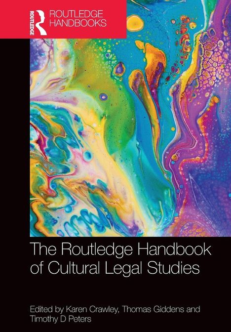 "The Routledge Handbook of Cultural Legal Studies," herausgegeben von Karen Crawley, Thomas Giddens, Timothy D Peters. Bunte, abstrakte Illustration.