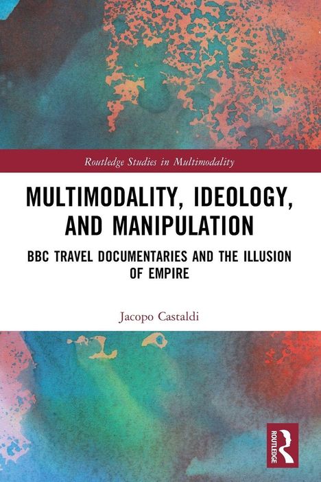 Buchtitel: "Multimodality, Ideology, and Manipulation". Autor: Jacopo Castaldi. Abstrakte, bunte Muster sind der Hintergrund.