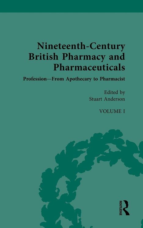Text: "Nineteenth-Century British Pharmacy and Pharmaceuticals: Profession—From Apothecary to Pharmacist". Grün mit Blumendekor.