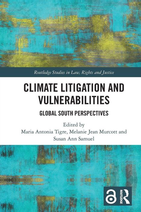 „Climate Litigation and Vulnerabilities: Global South Perspectives“, herausgegeben von M. A. Tigre, M. J. Murcott, S. A. Samuel. Abstraktes türkis-gelbes Muster.