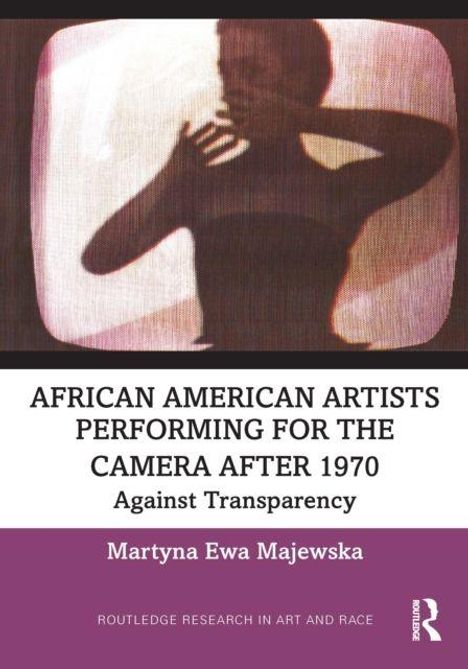 „African American Artists Performing for the Camera After 1970: Against Transparency“ von Martyna Ewa Majewska. Illustration eines Tänzers.