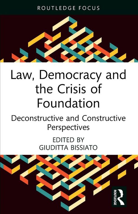 "Law, Democracy and the Crisis of Foundation. Giuditta Bissiato. Bunte geometrische Formen im Hintergrund."