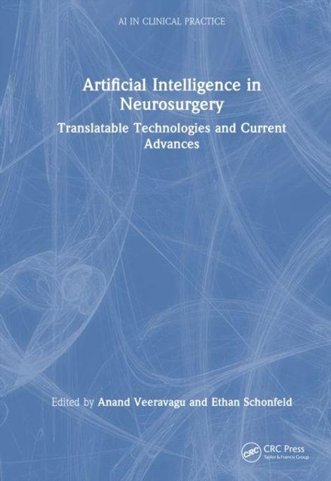 Titel: "Artificial Intelligence in Neurosurgery: Translatable Technologies and Current Advances". Herausgeber: Anand Veeravagu, Ethan Schonfeld. Hintergrund: Blau mit abstrakten Linien.