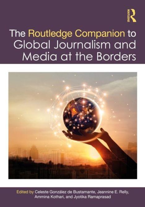 Titel: "The Routledge Companion to Global Journalism and Media at the Borders". Hände halten eine leuchtende Erdkugel.