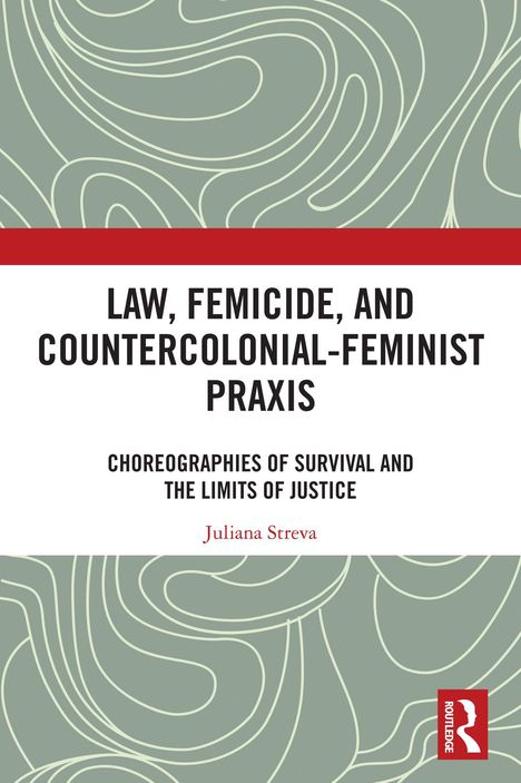 Titel: „Law, Femicide, and Countercolonial-Feminist Praxis“. Autor: Juliana Streva. Abstraktes Muster in Grün.