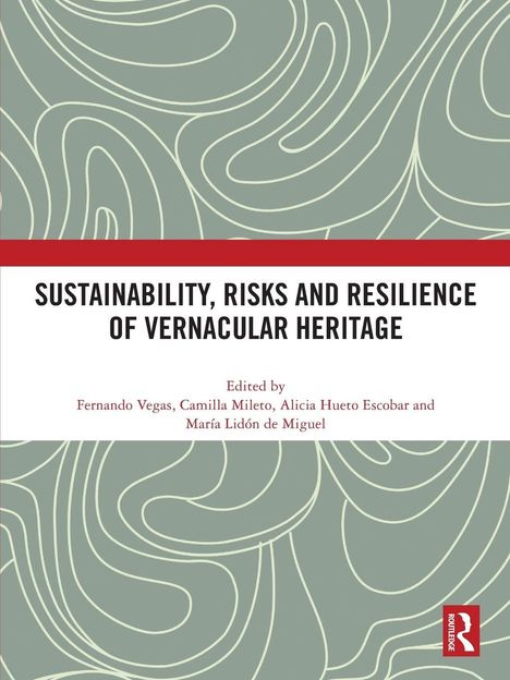 „SUSTAINABILITY, RISKS AND RESILIENCE OF VERNACULAR HERITAGE“. Herausgegeben von vier Autoren. Abstrakte Linien.