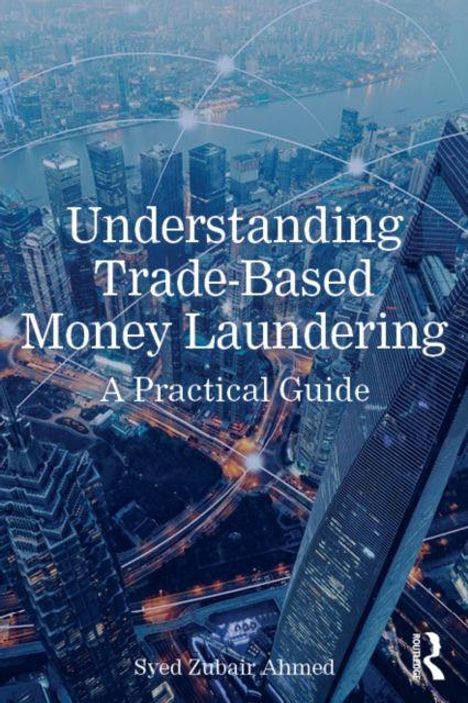 "Understanding Trade-Based Money Laundering: A Practical Guide" von Syed Zubair Ahmed. Skyline einer beleuchteten Stadt bei Nacht.