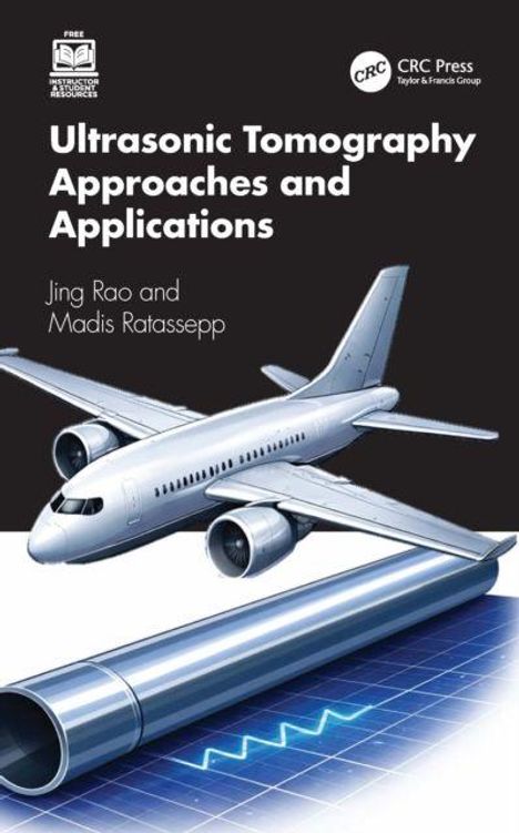 „Ultrasonic Tomography Approaches and Applications“, Jing Rao und Madis Ratassepp. Ein Flugzeug neben einer großen Röhre.
