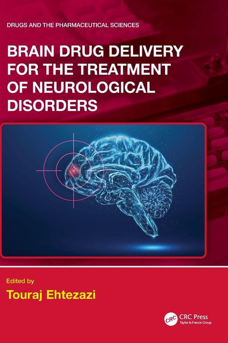 Text: „BRAIN DRUG DELIVERY FOR THE TREATMENT OF NEUROLOGICAL DISORDERS“, „Edited by Touraj Ehtezazi“. Illustration eines Gehirns.