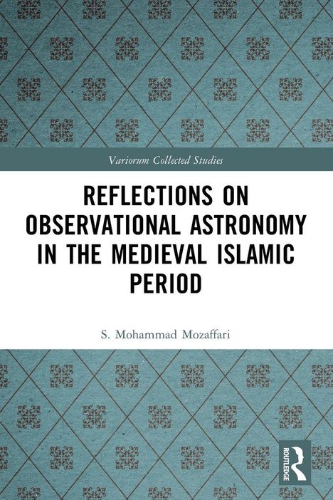 "Reflections on Observational Astronomy in the Medieval Islamic Period" von S. Mohammad Mozaffari, dekoratives Muster.
