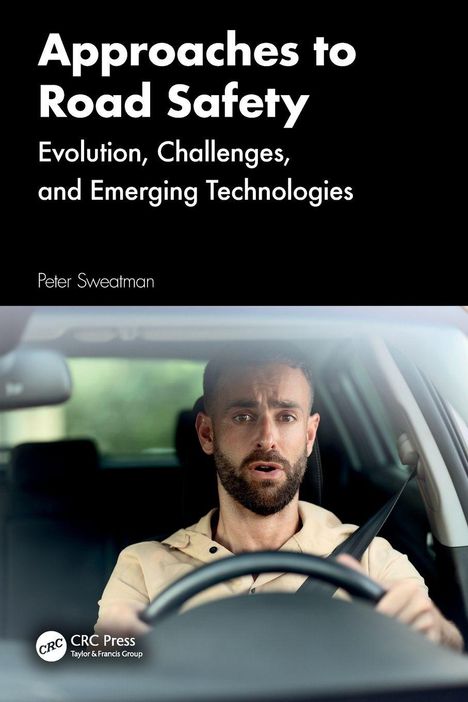 "Approaches to Road Safety: Evolution, Challenges, and Emerging Technologies" von Peter Sweatman. Ein Mann fährt Auto.