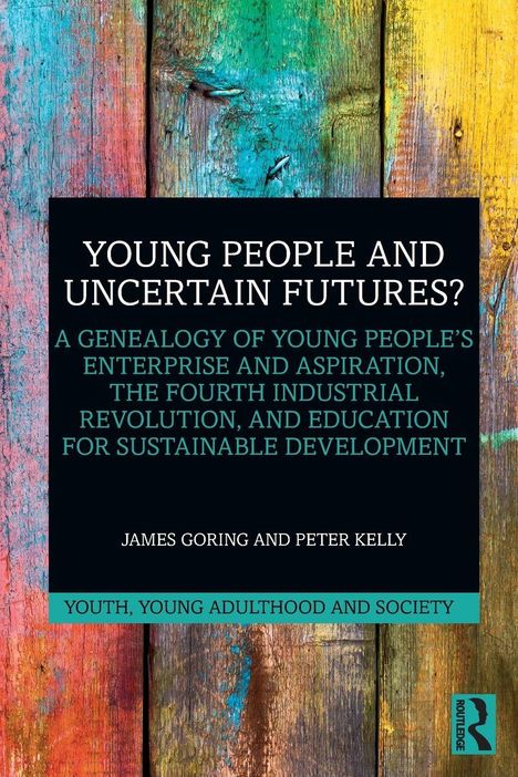 „YOUNG PEOPLE AND UNCERTAIN FUTURES?“ steht in weißen Buchstaben auf einem farbenfrohen Holz-Hintergrund.