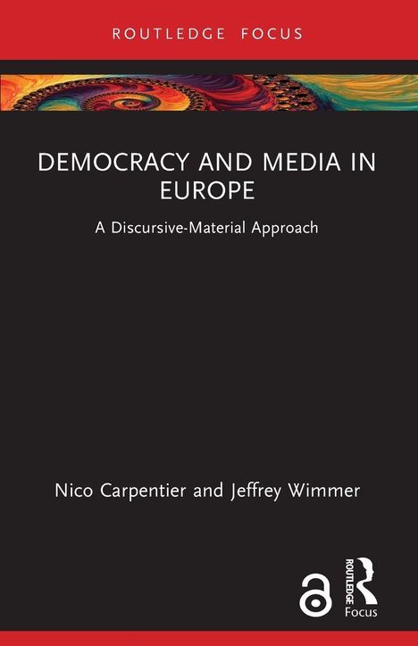 Oben: "ROUTLEDGE FOCUS". Haupttext: "DEMOCRACY AND MEDIA IN EUROPE". Autoren: "Nico Carpentier and Jeffrey Wimmer". Darunter ein abstraktes, buntes Bild.