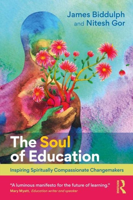 James Biddulph, Nitesh Gor. The Soul of Education. Eine bunte Illustration mit einer Person, die Blumen hält.