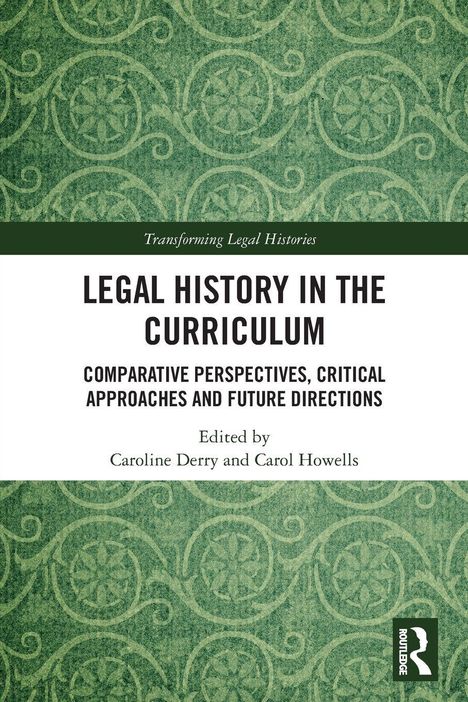 Buchtitel: "Legal History in the Curriculum". Grüne, ornamentale Musterung, Routledge-Logo unten rechts.