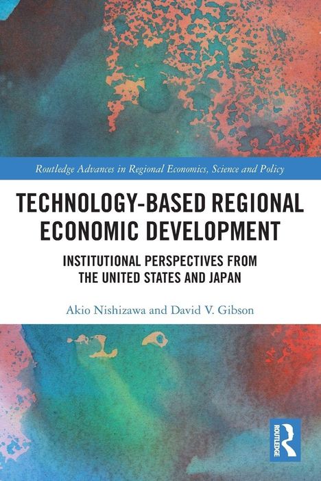 Titel: Technology-Based Regional Economic Development. Autoren: Akio Nishizawa, David V. Gibson. Illustration: Bunte Textur.
