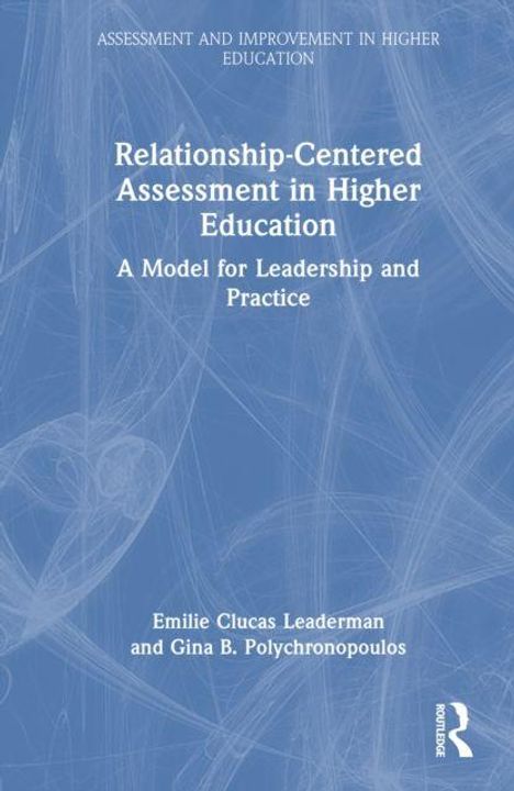 Buchtitel: "Relationship-Centered Assessment in Higher Education". Autoren: Emilie Clucas Leaderman, Gina B. Polychronopoulos. Blaues Cover.