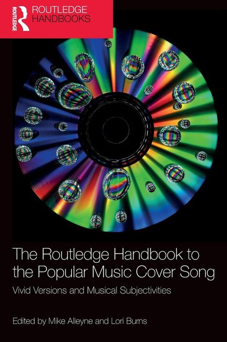 Logo "ROUTLEDGE HANDBOOKS". Bunte CD mit Wassertropfen. Titel: "The Routledge Handbook to the Popular Music Cover Song".