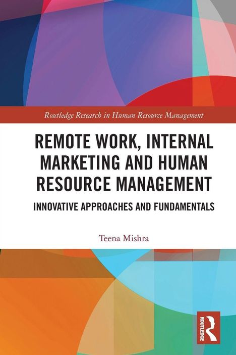 Titel: "Remote Work, Internal Marketing and Human Resource Management"; Autor: Teena Mishra; Buntes, abstraktes Hintergrundmuster.
