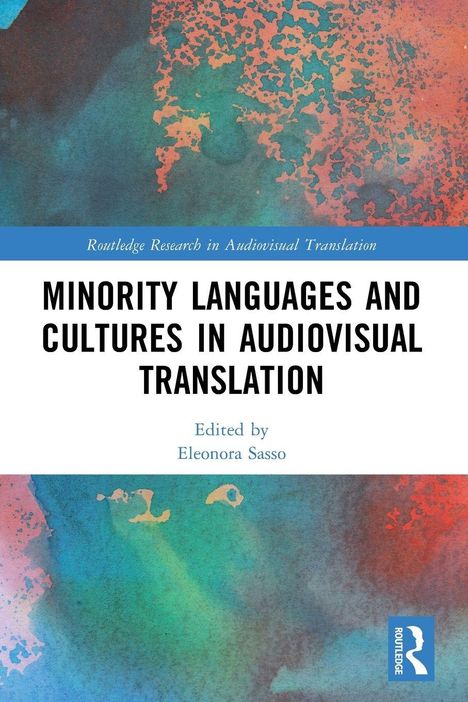 Titel: „MINORITY LANGUAGES AND CULTURES IN AUDIOVISUAL TRANSLATION“. Herausgegeben von Eleonora Sasso. Farbenfrohes, abstraktes Muster.