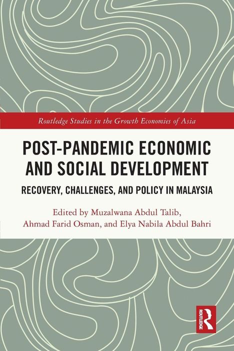 Buchtitel: "Post-Pandemic Economic and Social Development". Herausgeber: Muzalwana Abdul Talib, Ahmad Farid Osman.