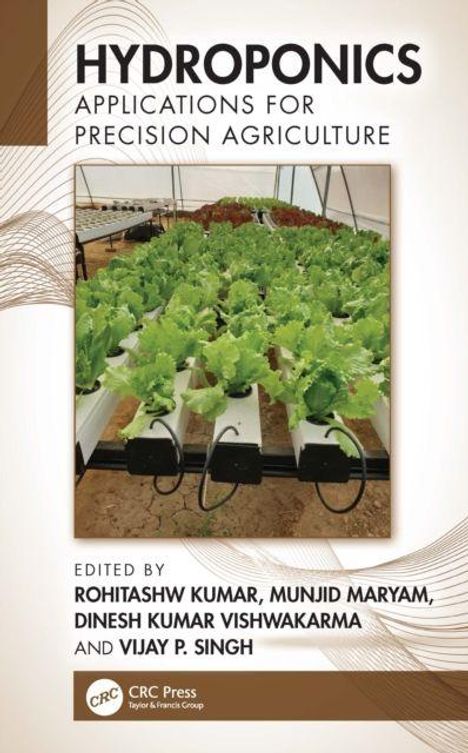Text: "Hydroponics Applications for Precision Agriculture. Edited by Rohitashw Kumar, Munjid Maryam, Dinesh Kumar Vishwakarma und Vijay P. Singh."  
Bild: Grüne Salatpflanzen in einem hydroponischen Gewächshaus.