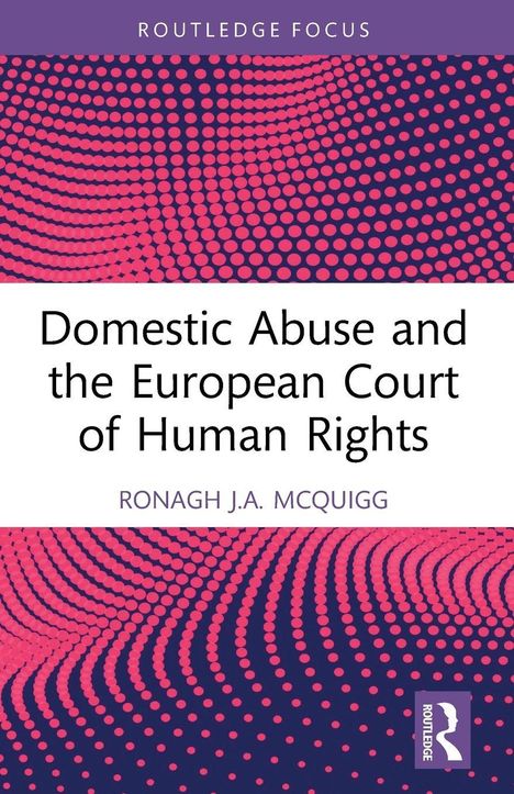 "Domestic Abuse and the European Court of Human Rights" von Ronagh J.A. McQuigg. Üppiges Punktmuster in Pink und Lila.