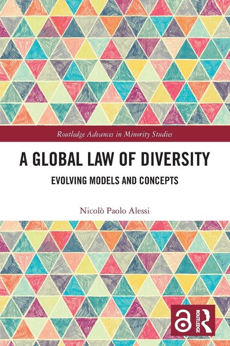 Das Cover zeigt bunte Dreiecke. Text: "A Global Law of Diversity" von Nicolò Paolo Alessi, "Routledge Advances in Minority Studies".