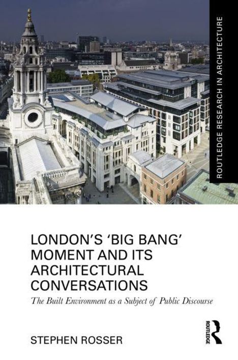 Buchcover: "London's 'Big Bang' Moment and Its Architectural Conversations" von Stephen Rosser. Luftansicht der Stadt.